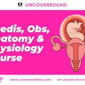 Paediatrics, Obstetrics, Anatomy & Physiology Course