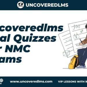 UNCOVEREDLMS VITAL QUIZZES FOR NURSING STUDENTS